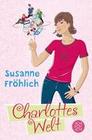 [Susanne Fr&ouml;hlich: Charlottes Welt]