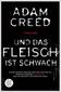 Und das Fleisch ist schwach