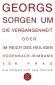 Georgs Sorgen um die Vergangenheit oder Im Reich des heiligen Hodensack-Bimbams von Prag