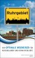 Ruhrgebiet. Der optimale Wegweiser für Kurzurlauber und Heimatverliebte