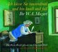 Ich küsse sie tausendmal, und bin knall und fall: Ihr W. A. Mozart