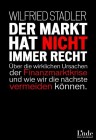 [Wilfried Stadler: Der Markt hat nicht immer recht]