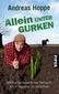 Allein unter Gurken