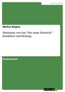 Hartmann von Aue "Der arme Heinrich" - Krankheit und Heilung