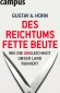 Des Reichtums fette Beute