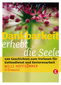 Dankbarkeit erhebt die Seele