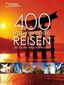 400 inspirierende Reisen, die Sie nie vergessen werden