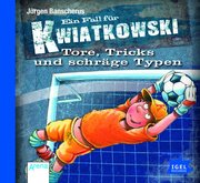 Ein Fall für Kwiatkowski - Tore, Tricks und schräge Typen