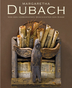 Margaretha Dubach. Von den verborgenen Geschichten der Dinge