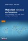 Mathematik verstehen und anwenden - von den Grundlagen bis zu Fourier-Reihen und Laplace-Transformation