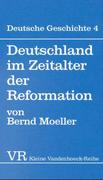 Deutschland im Zeitalter der Reformation