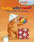 Eckig oder rund?