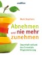 Abnehmen und NIE mehr zunehmen