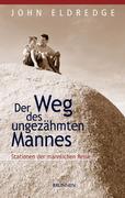Der Weg des ungezähmten Mannes