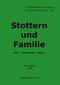 Stottern und Familie Hilfen - Lösungswege - Chancen