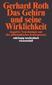 Das Gehirn und seine Wirklichkeit