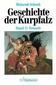 Geschichte der Kurpfalz II. Neuzeit