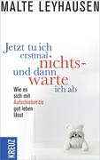 Jetzt tu ich erstmal nichts - und dann warte ich ab