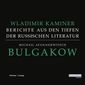 Bulgakow - Berichte aus den Tiefen der russischen Literatur