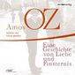 Eine Geschichte von Liebe und Finsternis