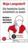 Die heimliche Sucht, unheimlich zu essen