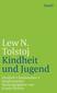 Kindheit, Knabenalter, Jünglingsjahre
