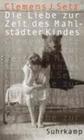 [Clemens J. Setz: Die Liebe zur Zeit des Mahlst&auml;dter Kindes]