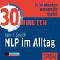 30 Minuten für erfolgreiches NLP im Alltag