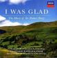 I Was Glad - The Music of Sir Hubert Parry