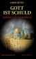 GOTT ist schuld