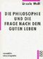 Die Philosophie und die Frage nach dem guten Leben