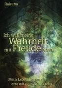 Ich will meine Wahrheit mit Freude leben