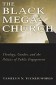 The Black Megachurch: Theology, Gender, and the Politics of Public Engagement
