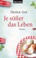 Je süßer das Leben