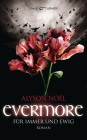 [Alyson No&euml;l: Evermore - F&uuml;r immer und ewig -]