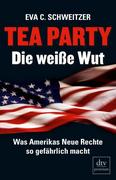 Tea Party: Die weiße Wut