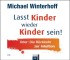 Lasst Kinder wieder Kinder sein!