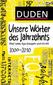 Duden - Unsere Wörter des Jahrzehnts
