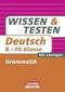 Wissen und Testen 8.-10. Schuljahr. Deutsch. Grammatik