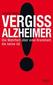 Vergiss Alzheimer!