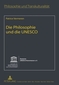 Die Philosophie und die UNESCO