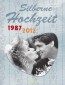 Silberne Hochzeit. 1987 - 2012