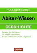 Abitur-Wissen Geschichte: Das Zeitalter der Aufklärung - Der 2. Weltkrieg und seine Vorgeschichte - Die Entwicklung der Europäischen Union