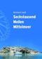 Sechstausend Meilen Mittelmeer