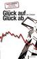 Glück auf - Glück ab