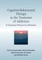 Cognitive-Behavioural Therapy in the Treatment of Addiction