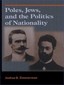 Poles, Jews, and the Politics of Nationality