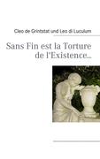 Sans Fin est la Torture de l'Existence..