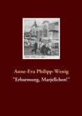 "Erbarmung, Marjellchen!"