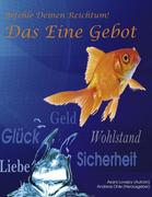 Befehle Deinen Reichtum! Das Eine Gebot